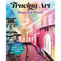 Tracing Art: Beautiful World: Over 40 Designs to Ink Into a Charming Artwork