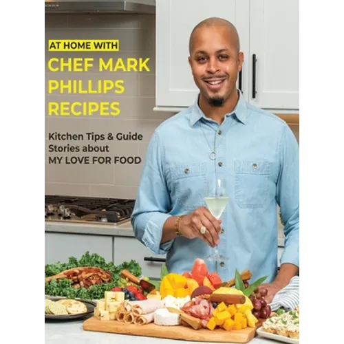 At Home with Chef Mark Phillips