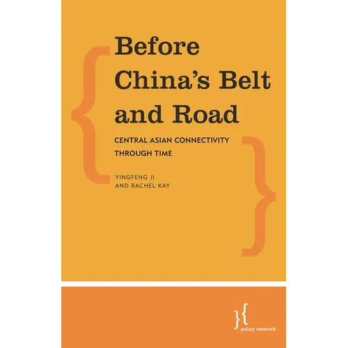 Before China's Belt and Road: Central Asian Connectivity Through Time