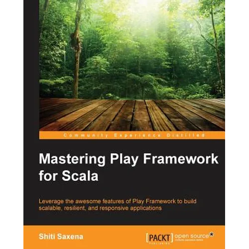 Mastering Play Framework for Scala