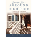 How to Run Aground on a High Tide: A Memoir of a Divorce
