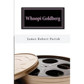 Whoopi Goldberg: Her Journey From Poverty to Megastardom