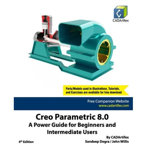 Creo Parametric 8.0: A Power Guide for Beginners and Intermediate Users
