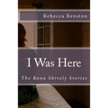 I Was Here: The Rona Shively Stories