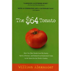The $64 Tomato: How One Man Nearly Lost His Sanity, Spent a Fortune, and Endured an Existential Crisis in the Quest for the Perfect Garden