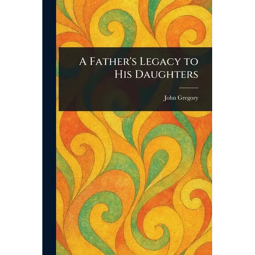 A Father's Legacy to His Daughters