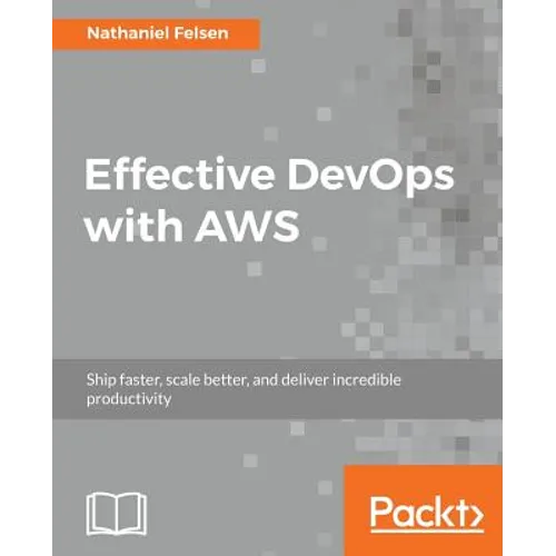 Effective DevOps with AWS