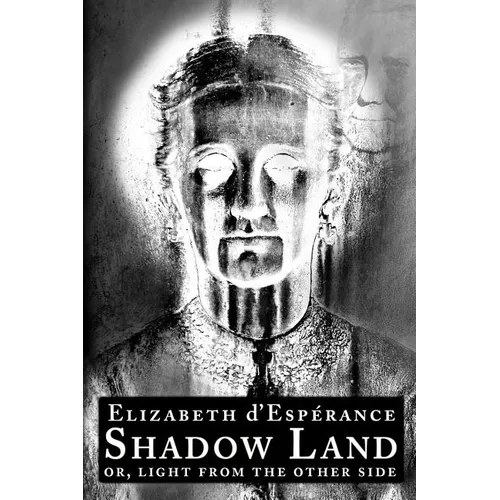 Shadow Land: or, Light from the Other Side