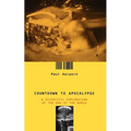 Countdown to Apocalypse: A Scientific Exploration of the End of the World