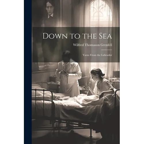 Down to the Sea: Yarns From the Labrador