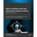 ISACA Certified in Risk and Information Systems Control (CRISC(R)) Exam Guide: A primer on GRC and an exam guide for the most recent and rigorous IT r