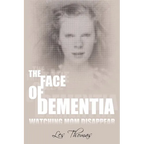 The Face of Dementia: Watching Mom Disappear
