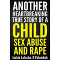 Another Heartbreaking True Story of a Child Sex Abuse and Rape