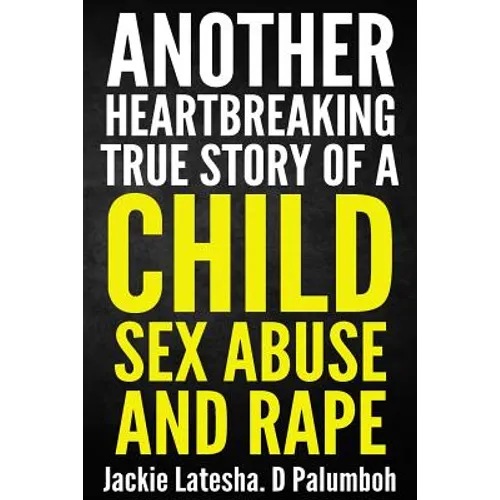 Another Heartbreaking True Story of a Child Sex Abuse and Rape