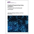Graphical Programming Using Labview(tm): Fundamentals and Advanced Techniques