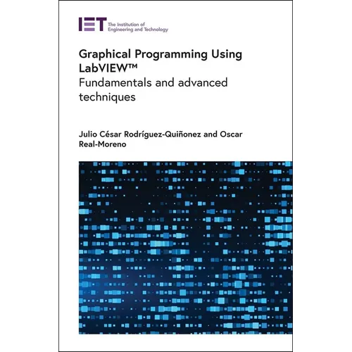 Graphical Programming Using Labview(tm): Fundamentals and Advanced Techniques