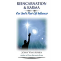 Reincarnation & Karma: Our Soul's Past-Life Influences
