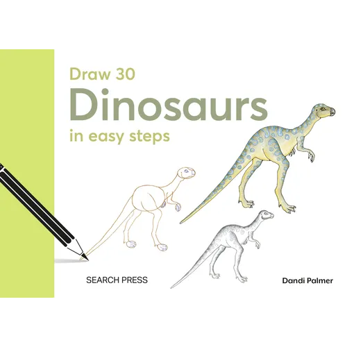 Draw 30: Dinosaurs: In Easy Steps