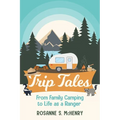 Trip Tales: From Family Camping to Life as a Ranger