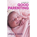 A Guide to Good Parenting