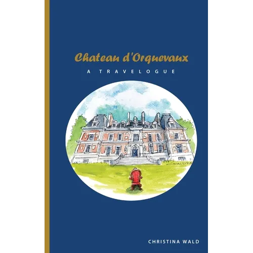 Chateau d'Orquevaux TRAVELOGUE