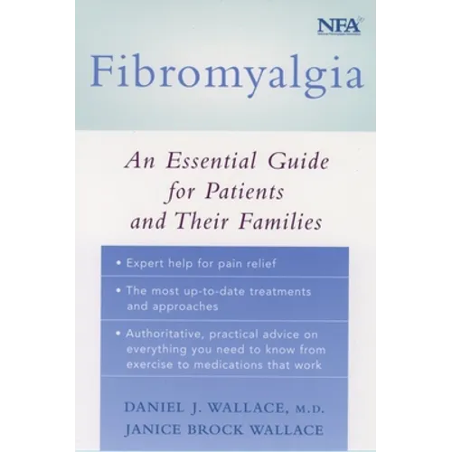 Fibromyalgia: An Essential Guide for Patients and Their Families