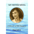 My Sister Meda: A Memoir of Old Singapore