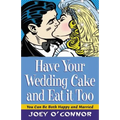 Have Your Wedding Cake and Eat It, Too: You Can Be Both Happy and Married