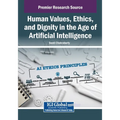 Human Values, Ethics, and Dignity in the Age of Artificial Intelligence
