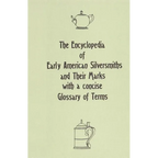 The Encyclopedia of Early American Silversmiths and Their Marks with a concise Glossary of Terms: Revised and Edited by Rita R. Benson - Paperback