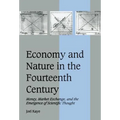 Economy and Nature in the Fourteenth Century: Money, Market Exchange, and the Emergence of Scientific Thought
