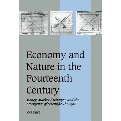 Economy and Nature in the Fourteenth Century: Money, Market Exchange, and the Emergence of Scientific Thought