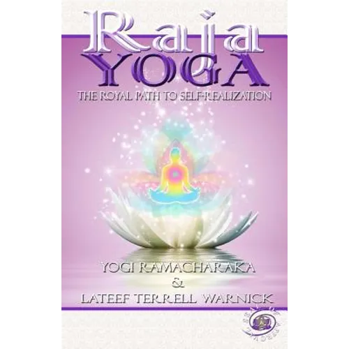 Raja Yoga: The Royal Path to Self-Realization