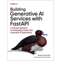 Building Generative AI Services with Fastapi: A Practical Approach to Developing Context-Rich Generative AI Applications