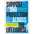 Support and Protection Across the Lifecourse: A Practical Approach for Social Workers