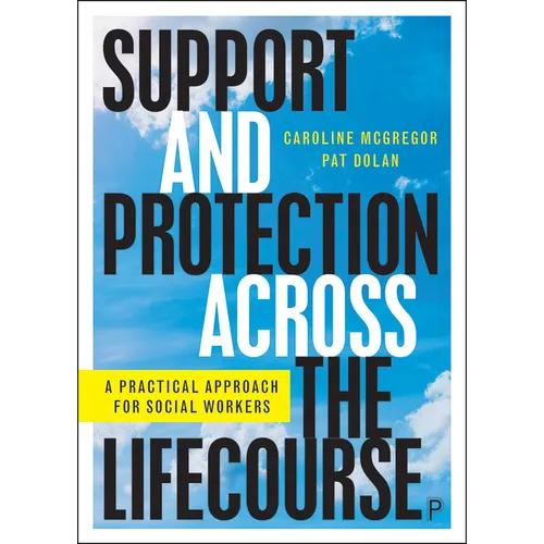Support and Protection Across the Lifecourse: A Practical Approach for Social Workers