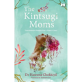 The Kintsugi Moms: Transformative Insights from a Healer's Diary