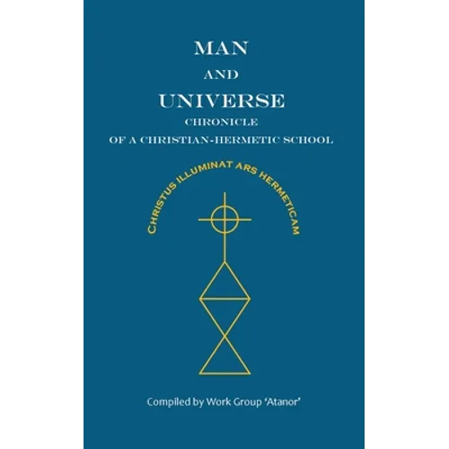 Man and Universe. Chronicle of a Christian-Hermetic School
