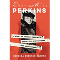 Dear Miss Perkins: A Story of Frances Perkinss Efforts to Aid Refugees from Nazi Germany