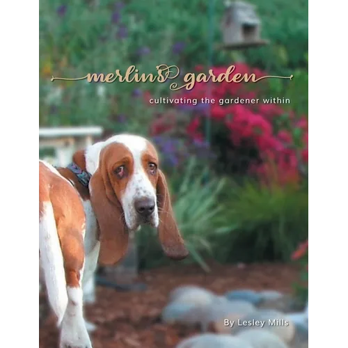 Merlin's Garden: Cultivating the Gardener Within