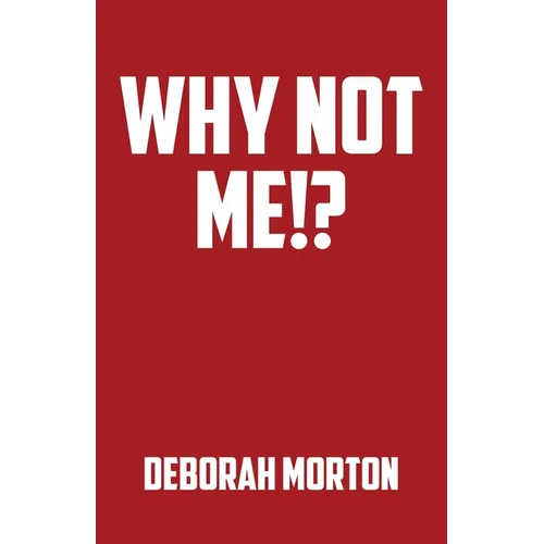 Why Not Me!?