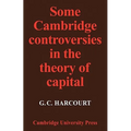 Some Cambridge Controversies in the Theory of Capital
