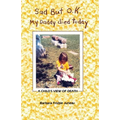 Sad But OK, My Daddy Died Today: A Child's View of Death