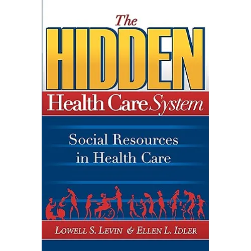 The Hidden Health Care System