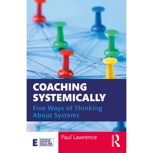 Coaching Systemically: Five Ways of Thinking about Systems