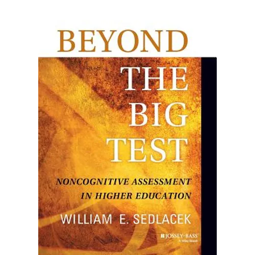 Beyond the Big Test: Noncognitive Assessment in Higher Education
