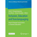 Inclusion, Education and Translanguaging: How to Promote Social Justice in (Teacher) Education?