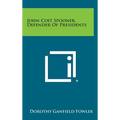 John Coit Spooner, Defender of Presidents