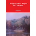 Dropping Out: Sequel to a Pre-kill