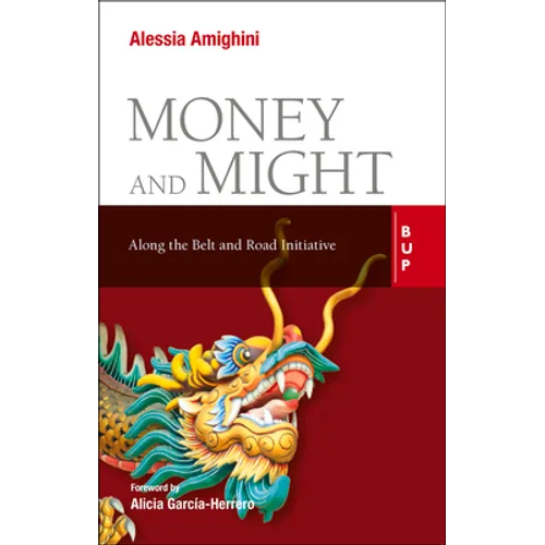 Money and Might: Along the Belt and Road Initiative